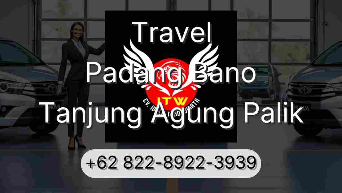 Travel Padang Bano Tanjung Agung Palik