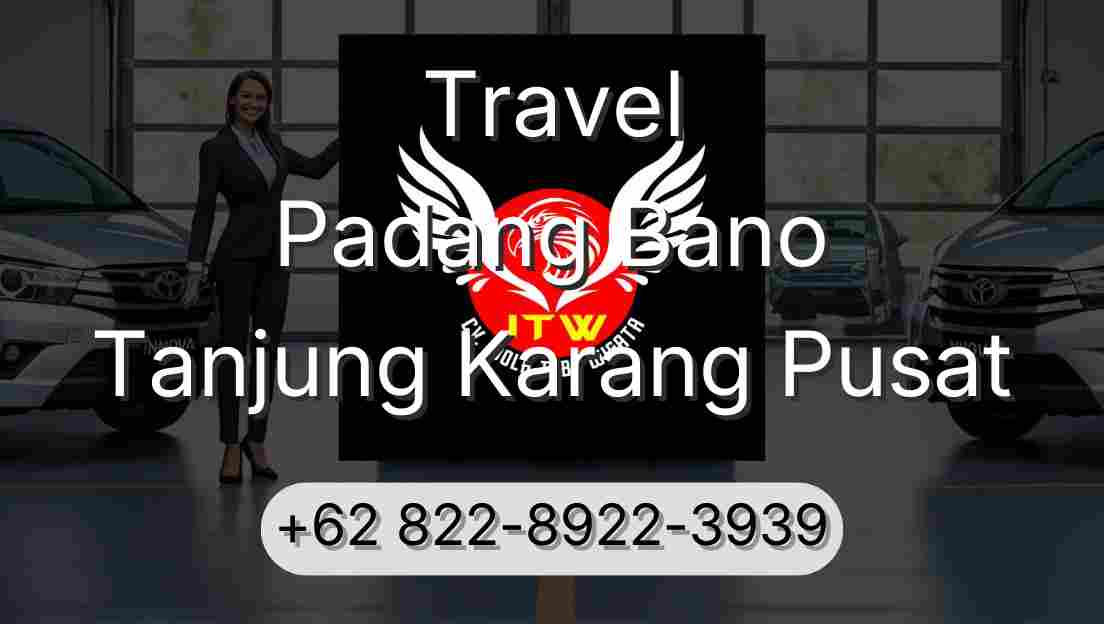 Travel Padang Bano Tanjung Karang Pusat