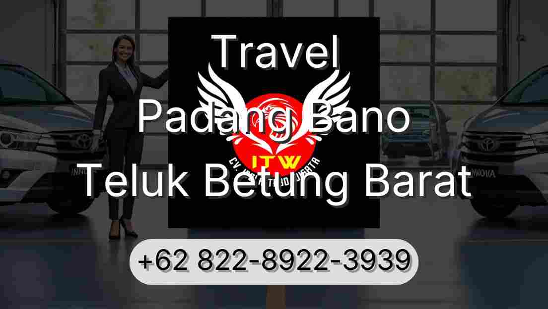 Travel Padang Bano Teluk Betung Barat