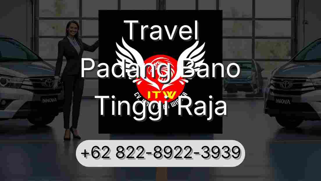 Travel Padang Bano Tinggi Raja