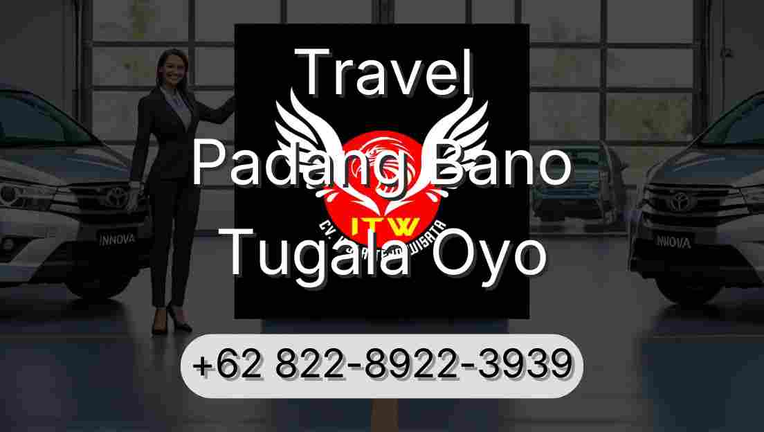 Travel Padang Bano Tugala Oyo