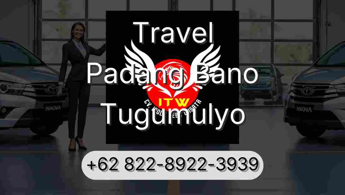 Travel Padang Bano Tugumulyo