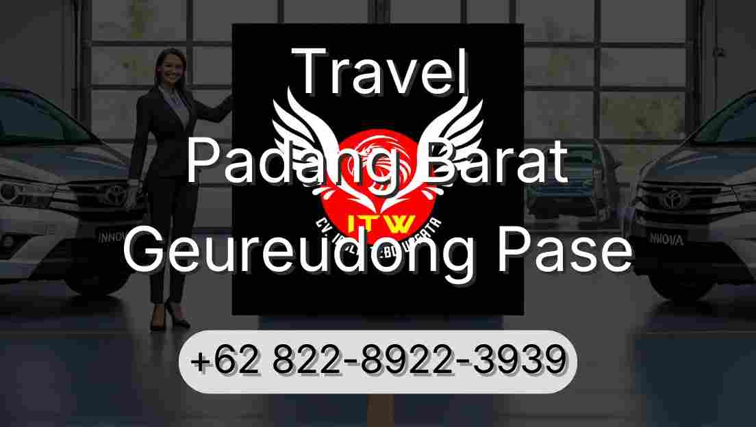 Travel Padang Barat Geureudong Pase