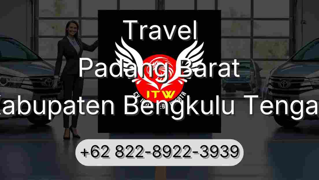 Travel Padang Barat Kabupaten Bengkulu Tengah