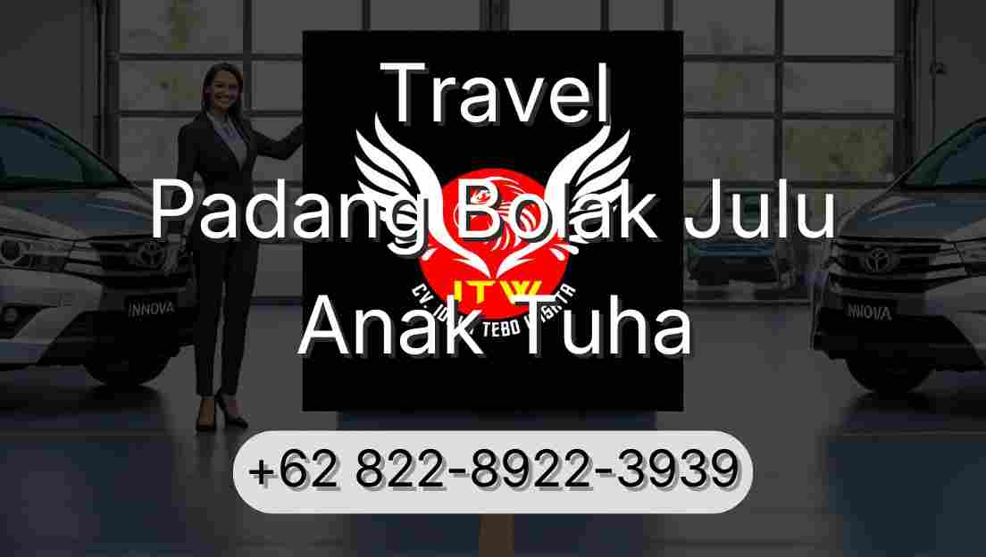 Travel Padang Bolak Julu Anak Tuha