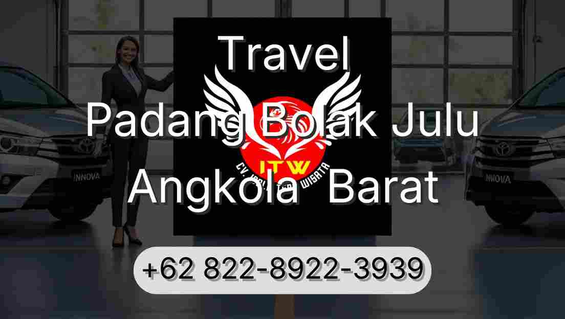Travel Padang Bolak Julu Angkola  Barat