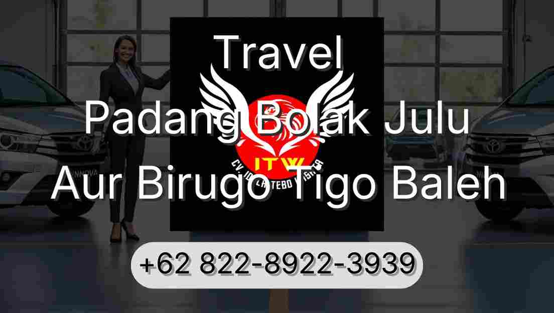 Travel Padang Bolak Julu Aur Birugo Tigo Baleh