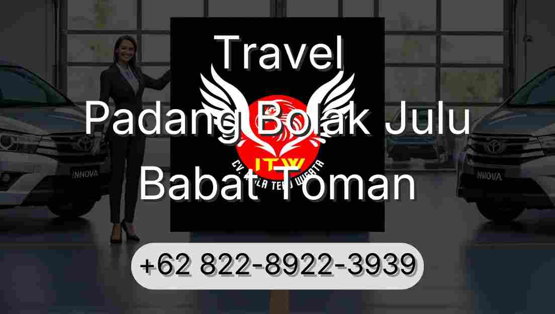 Travel Padang Bolak Julu Babat Toman