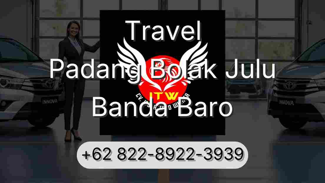 Travel Padang Bolak Julu Banda Baro