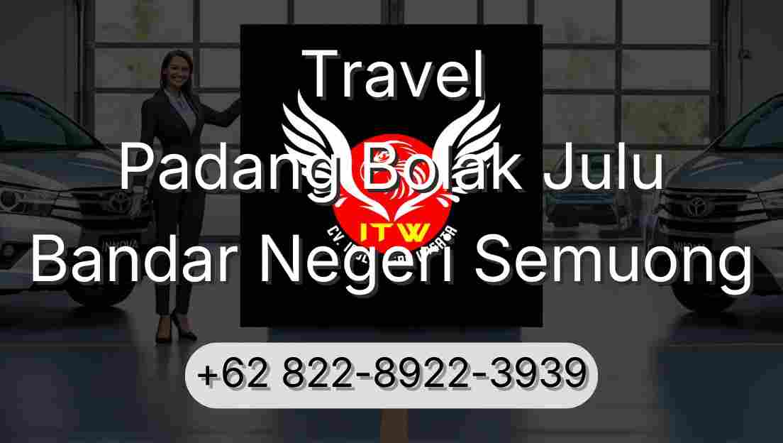 Travel Padang Bolak Julu Bandar Negeri Semuong
