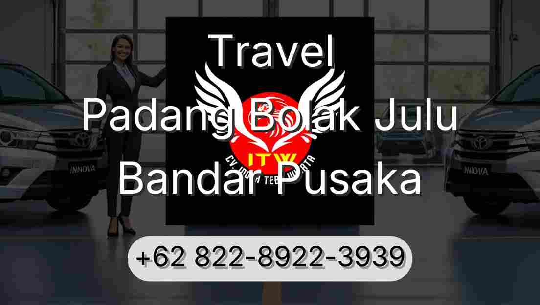 Travel Padang Bolak Julu Bandar Pusaka