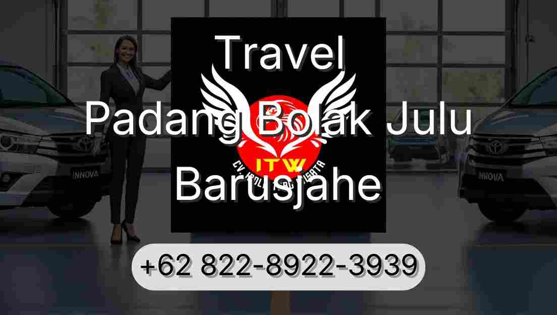 Travel Padang Bolak Julu Barusjahe