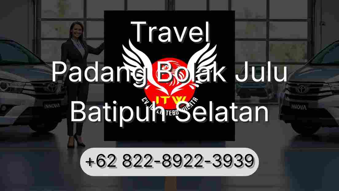 Travel Padang Bolak Julu Batipuh Selatan