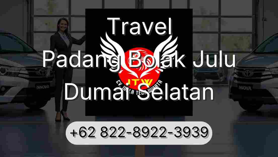 Travel Padang Bolak Julu Dumai Selatan