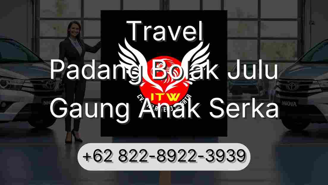 Travel Padang Bolak Julu Gaung Anak Serka