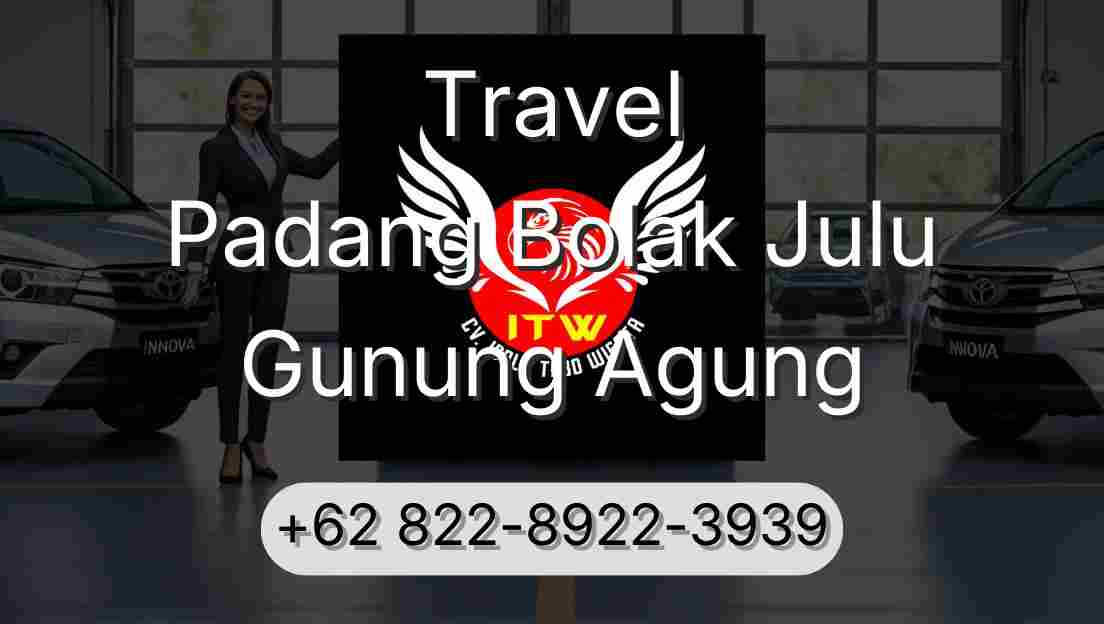 Travel Padang Bolak Julu Gunung Agung