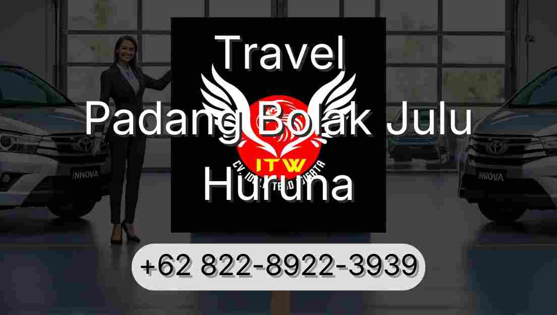 Travel Padang Bolak Julu Huruna