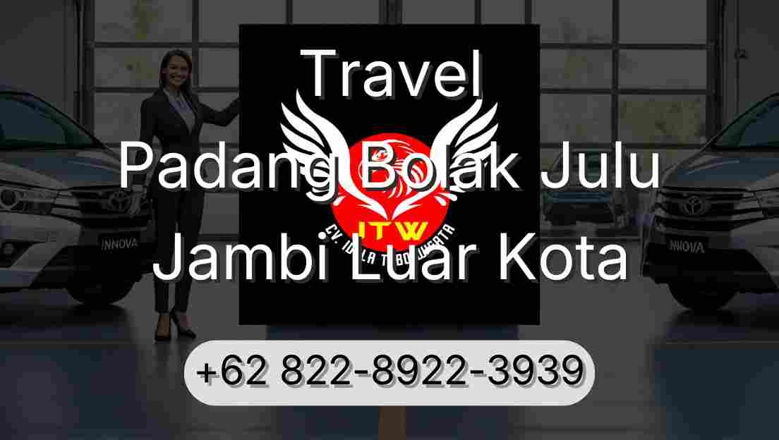 Travel Padang Bolak Julu Jambi Luar Kota