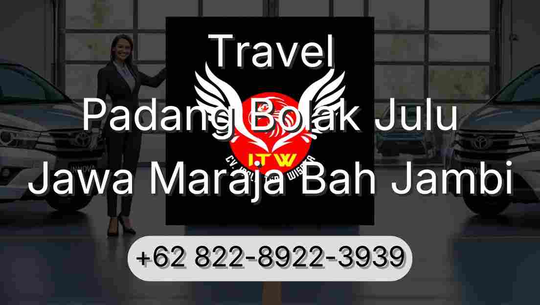 Travel Padang Bolak Julu Jawa Maraja Bah Jambi