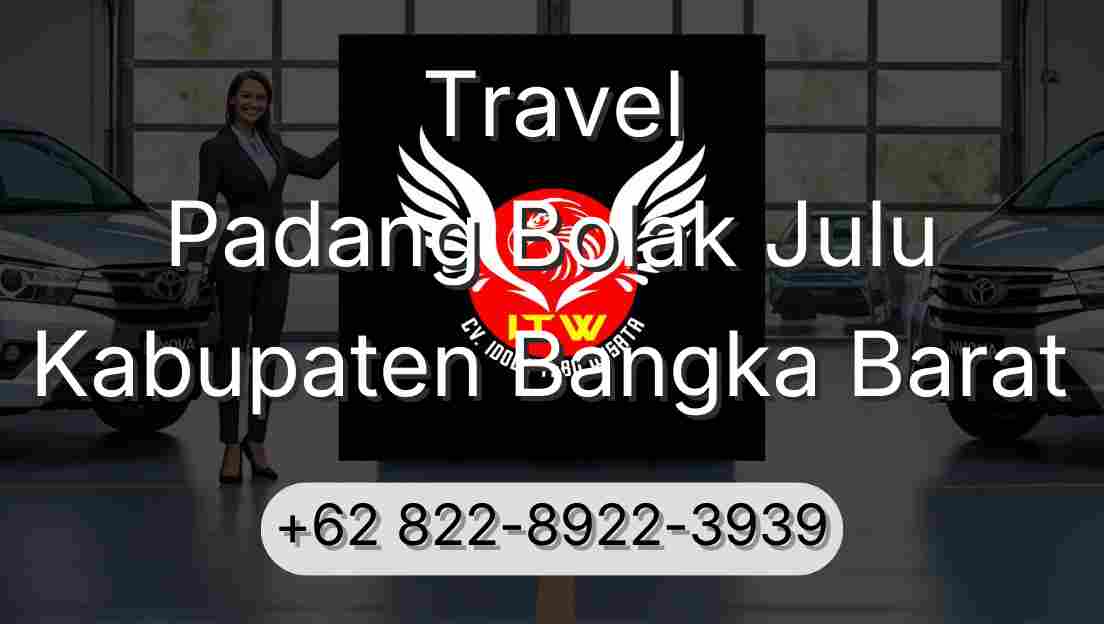 Travel Padang Bolak Julu Kabupaten Bangka Barat