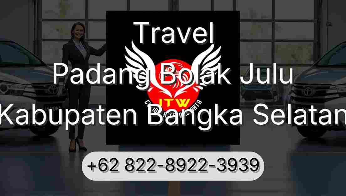 Travel Padang Bolak Julu Kabupaten Bangka Selatan