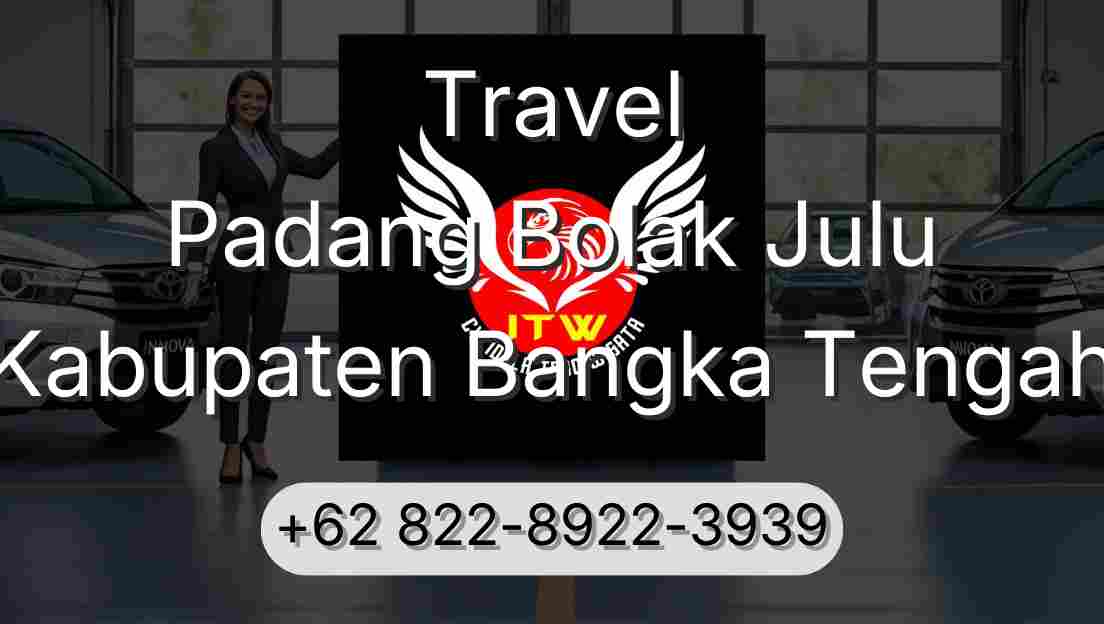 Travel Padang Bolak Julu Kabupaten Bangka Tengah