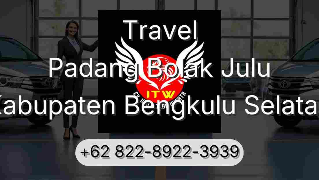 Travel Padang Bolak Julu Kabupaten Bengkulu Selatan