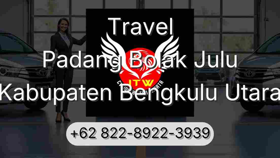 Travel Padang Bolak Julu Kabupaten Bengkulu Utara