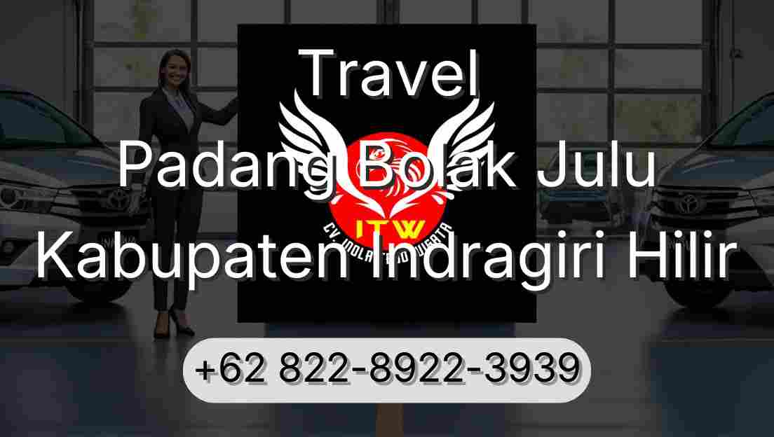 Travel Padang Bolak Julu Kabupaten Indragiri Hilir