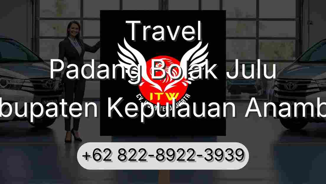 Travel Padang Bolak Julu Kabupaten Kepulauan Anambas