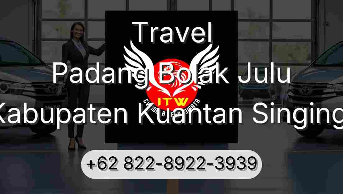Travel Padang Bolak Julu Kabupaten Kuantan Singingi