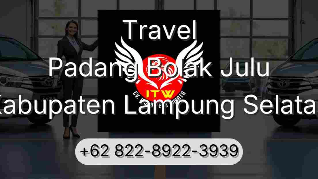 Travel Padang Bolak Julu Kabupaten Lampung Selatan