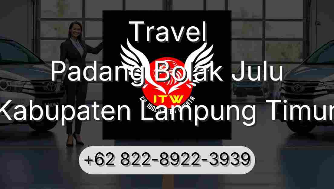 Travel Padang Bolak Julu Kabupaten Lampung Timur