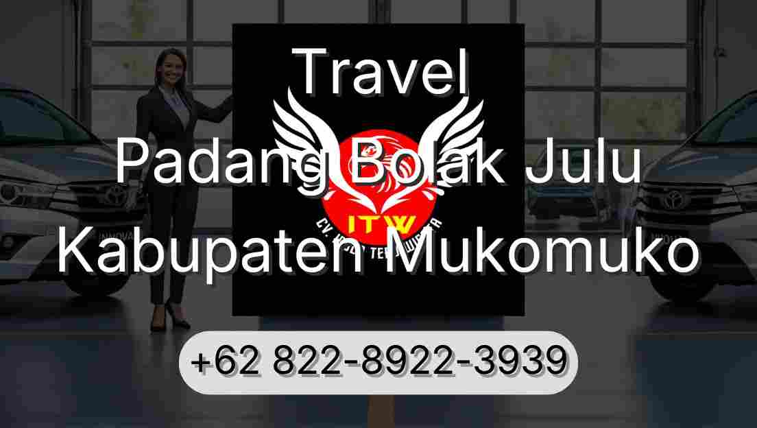 Travel Padang Bolak Julu Kabupaten Mukomuko