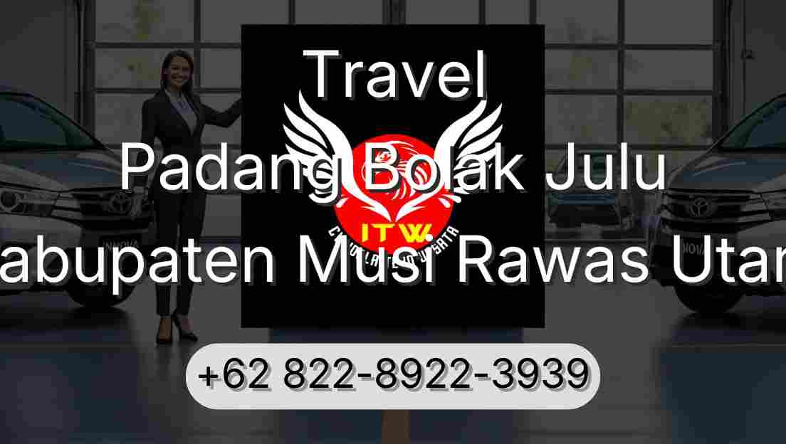 Travel Padang Bolak Julu Kabupaten Musi Rawas Utara