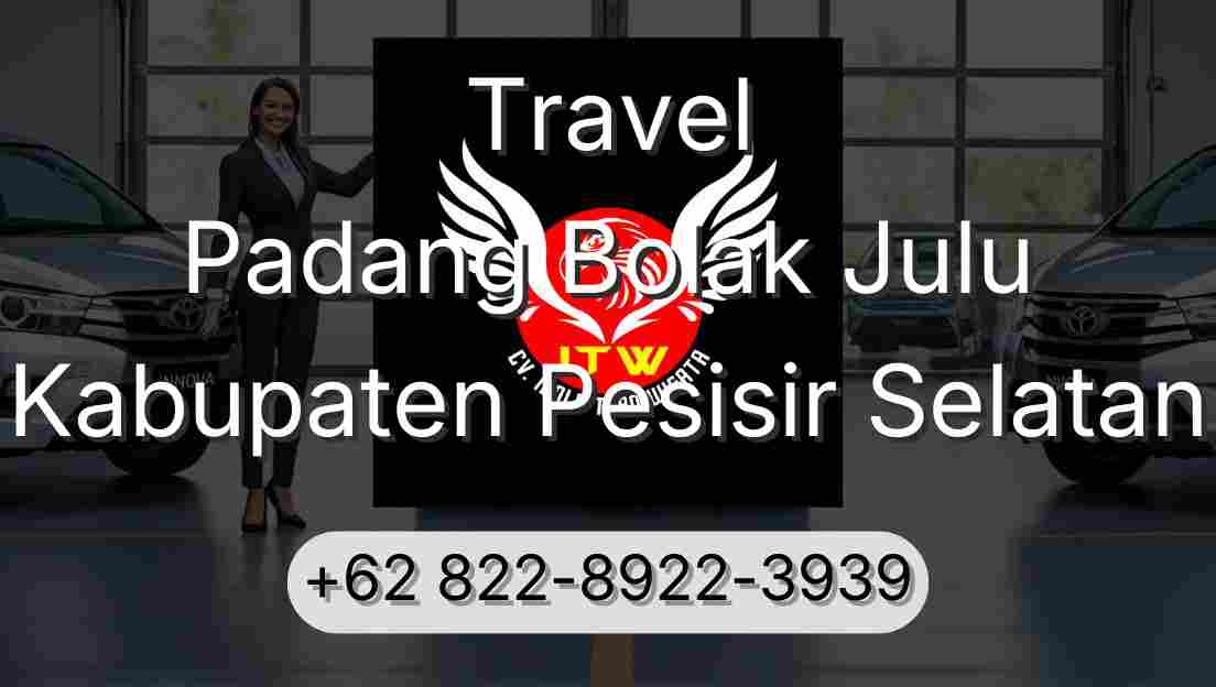 Travel Padang Bolak Julu Kabupaten Pesisir Selatan