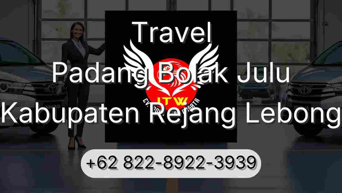 Travel Padang Bolak Julu Kabupaten Rejang Lebong