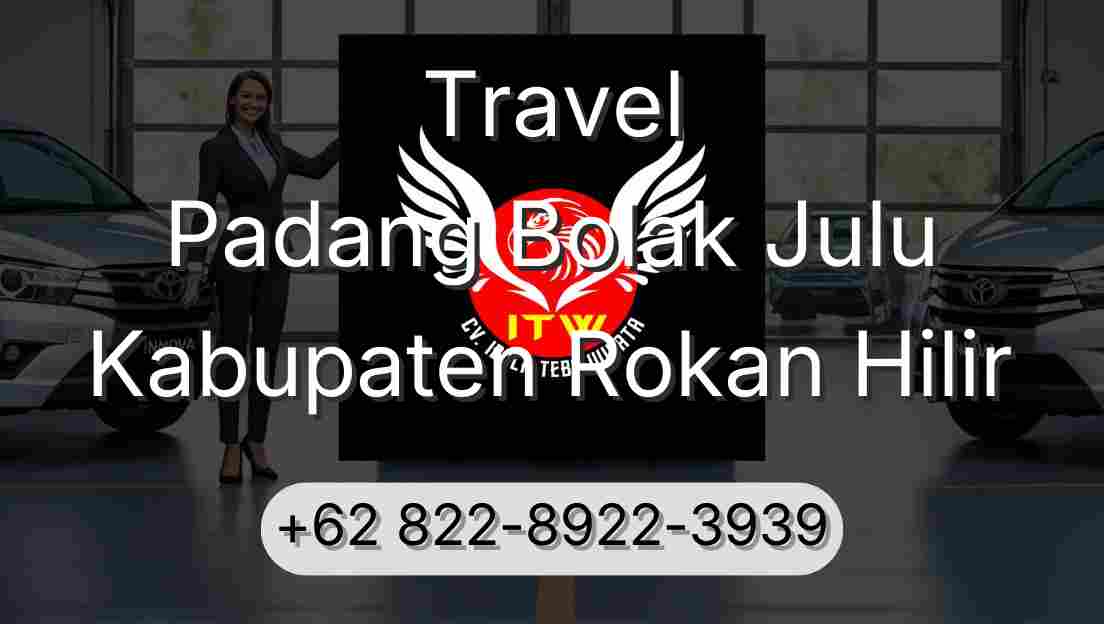 Travel Padang Bolak Julu Kabupaten Rokan Hilir