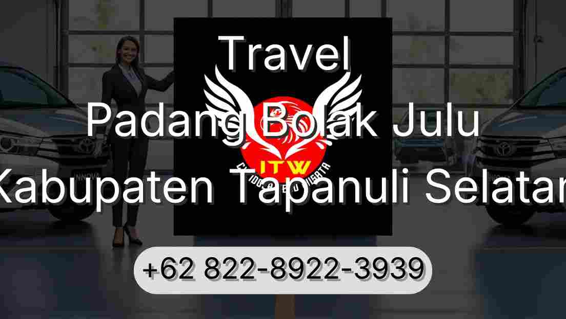 Travel Padang Bolak Julu Kabupaten Tapanuli Selatan