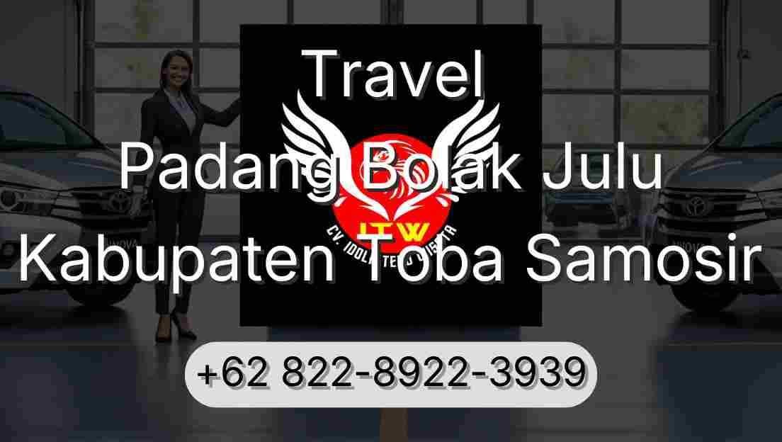 Travel Padang Bolak Julu Kabupaten Toba Samosir