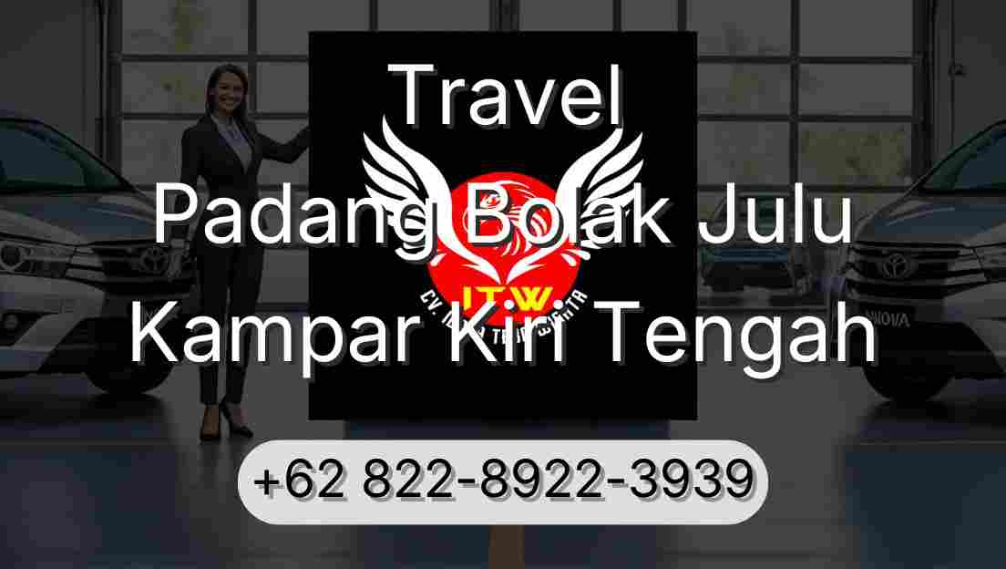 Travel Padang Bolak Julu Kampar Kiri Tengah