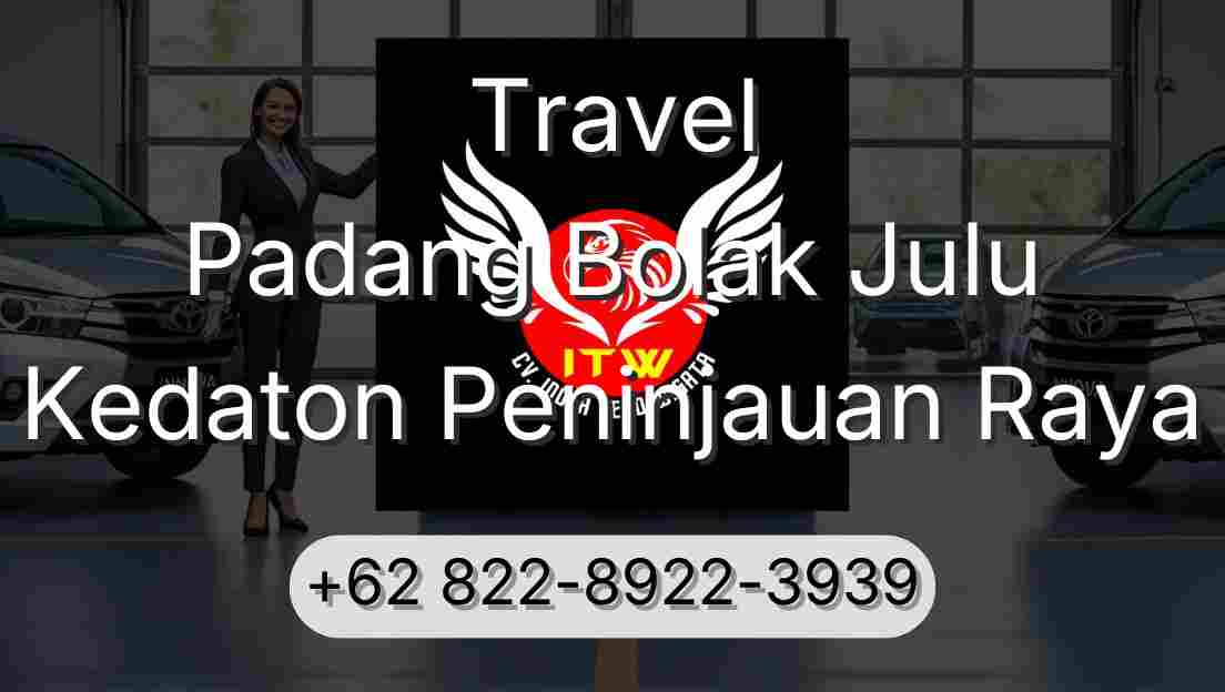 Travel Padang Bolak Julu Kedaton Peninjauan Raya
