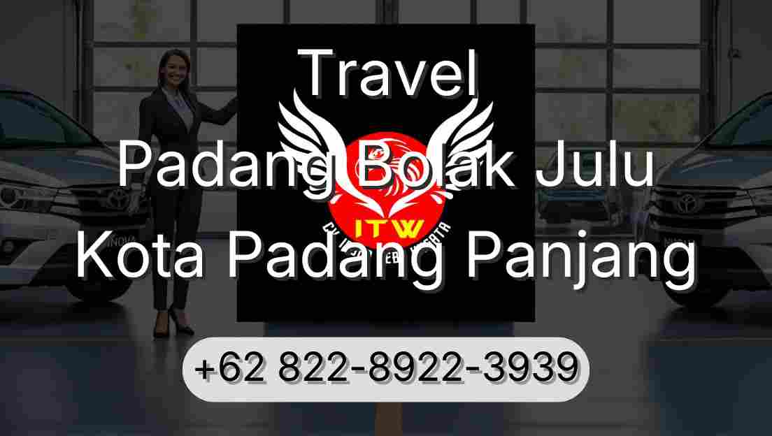 Travel Padang Bolak Julu Kota Padang Panjang