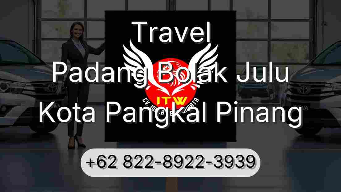 Travel Padang Bolak Julu Kota Pangkal Pinang