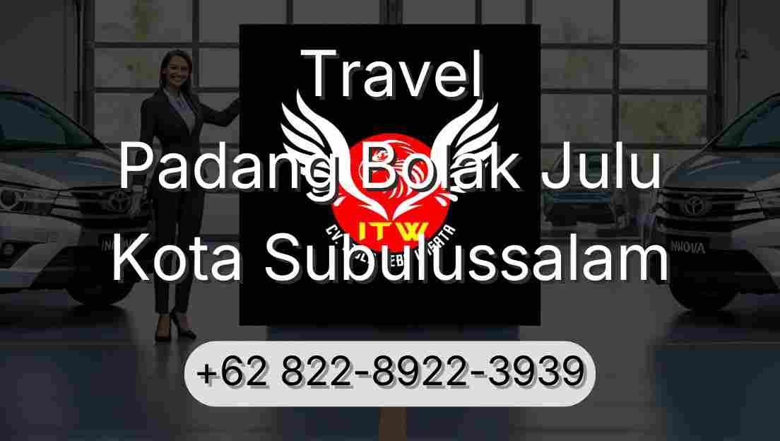 Travel Padang Bolak Julu Kota Subulussalam
