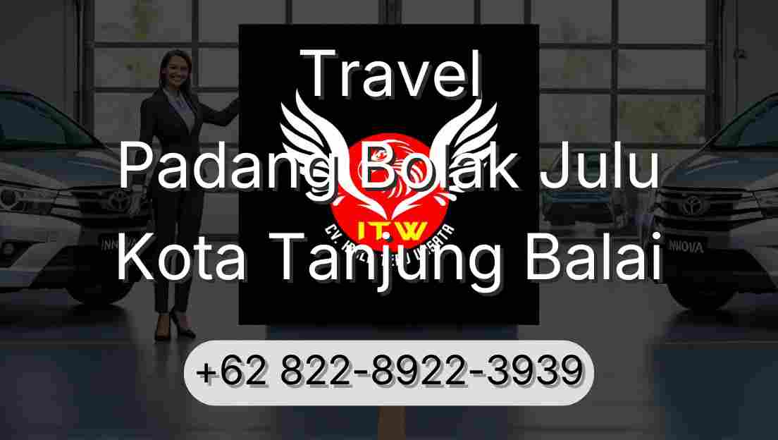 Travel Padang Bolak Julu Kota Tanjung Balai
