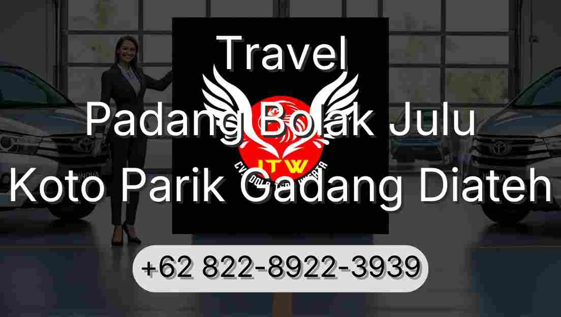 Travel Padang Bolak Julu Koto Parik Gadang Diateh