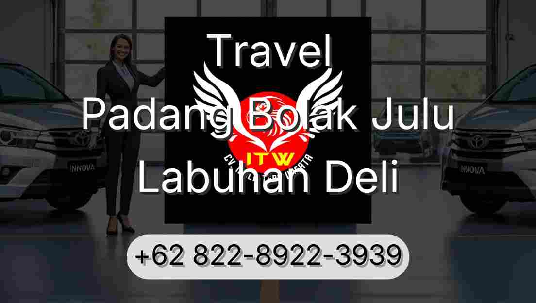 Travel Padang Bolak Julu Labuhan Deli