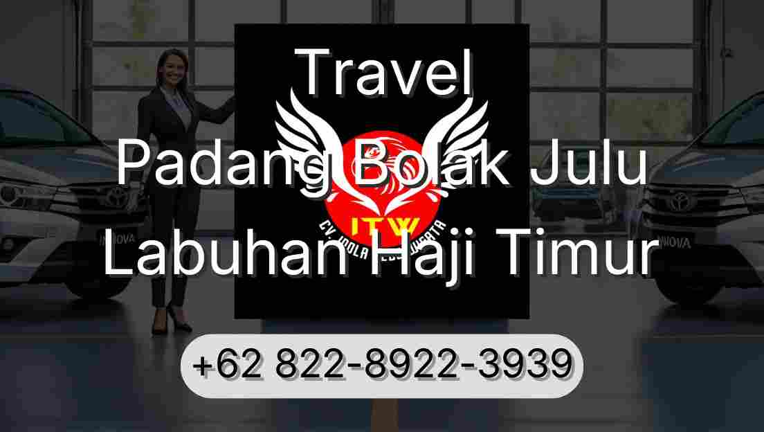 Travel Padang Bolak Julu Labuhan Haji Timur