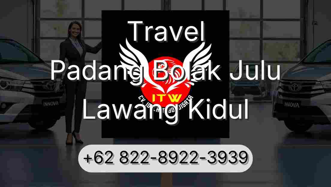 Travel Padang Bolak Julu Lawang Kidul